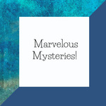 Marvelous Mysteries!
