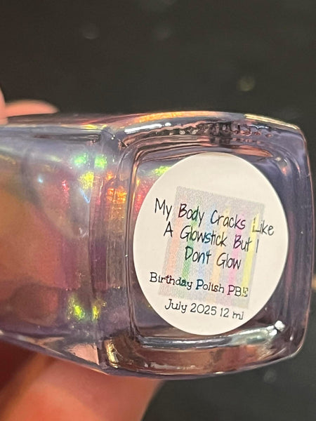 My Body Cracks Like A Glowstick But I Don't Glow